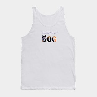 The more people I meet the more I like my dog - Chihuahua oil painting word art Tank Top